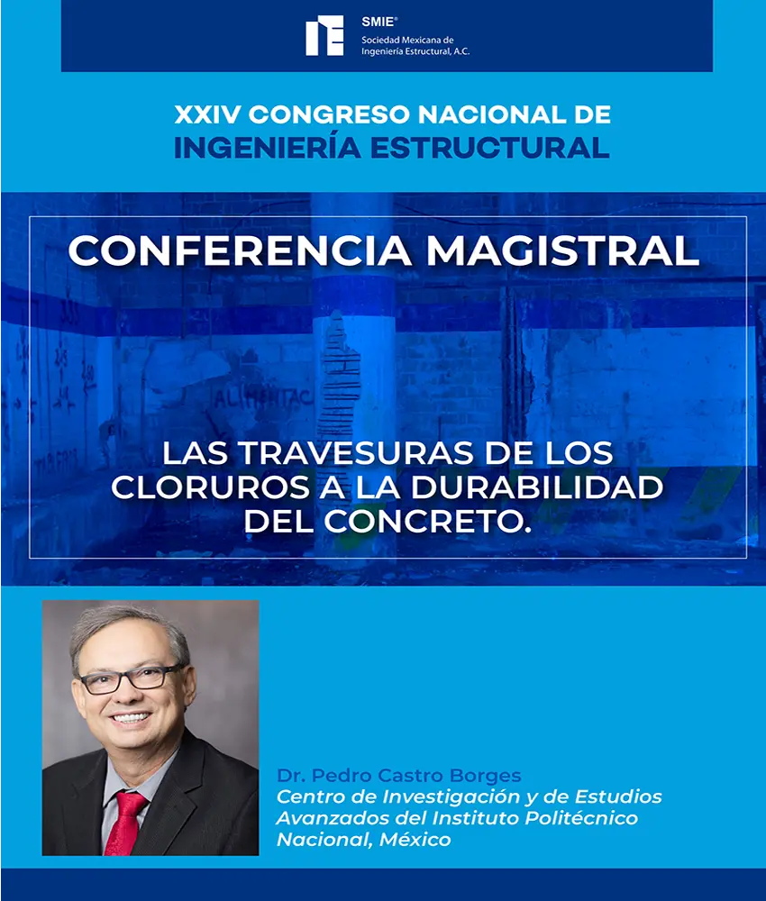 conferencia magistral, cnie 2024, Las Travesuras de los Cloruros a la Durabilidad del Concreto, Un reto para la ingeniería estructural, méxico, cancún, 2024